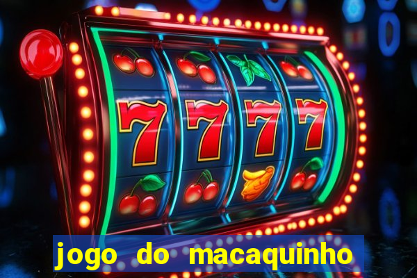 jogo do macaquinho que ganha dinheiro